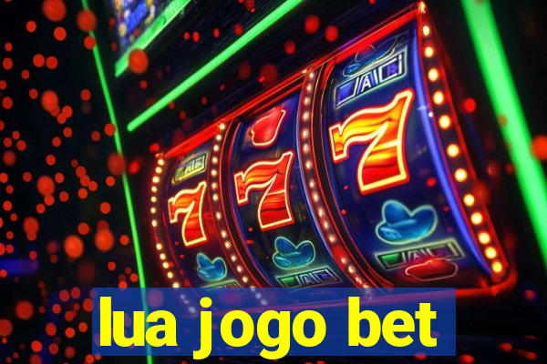 lua jogo bet